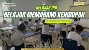 Santri MTs Surau Qur'an Batusangkar sedang belajar IPA memahami kehidupan melalui praktik dan tadabbur.