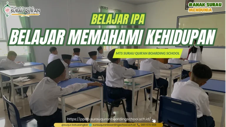 Santri MTs Surau Qur'an Batusangkar sedang belajar IPA memahami kehidupan melalui praktik dan tadabbur.